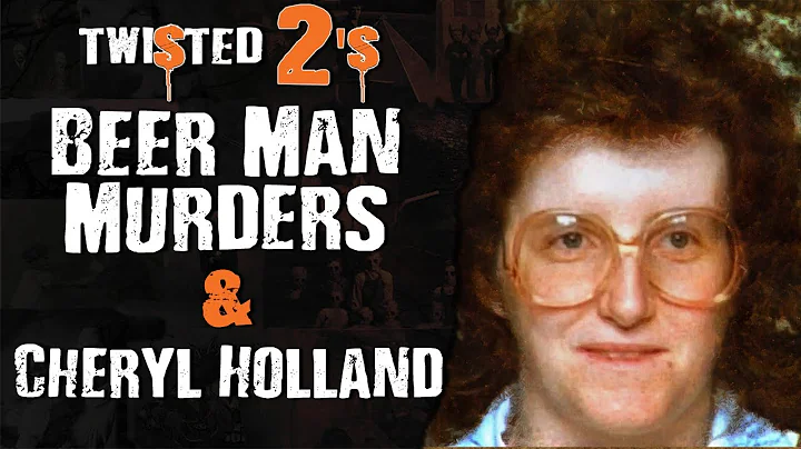 Twisted 2s #87 Beer Man Murders & Cheryl Holland
