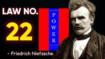LAW 22: USE THE SURRENDER TACTIC: TRANSFORM WEAKNESS INTO POWER