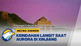 Metro Xinwen - Fenomena Langka 'Aurora Merah' di Xinjiang