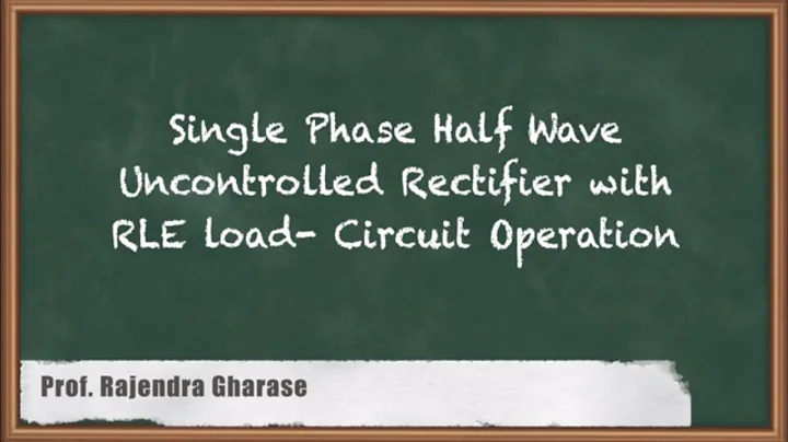 Mastering RLE Load: Single Phase Half Wave Uncontrolled Rectifier | Circuit Operation