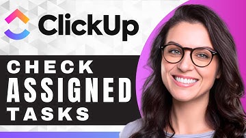 How to See All Assigned Tasks in ClickUp | ClickUp Tutorial (2025)