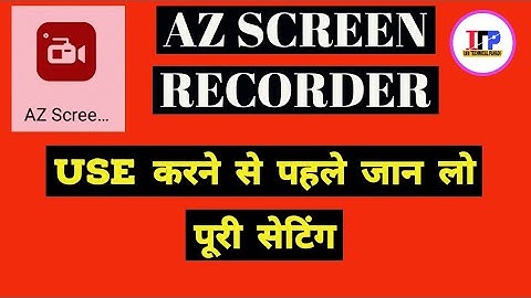 Az Screen Recorder Kaise Use Kare | Az Screen Recorder Ki Complete Setting In Hindi 2020