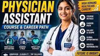 🎙️ Physician Assistant Course Full Details 2026 | Salary, Scope, Jobs & Future