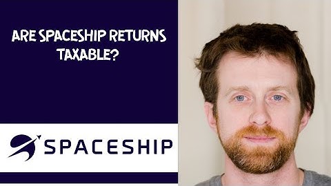 Are Spaceship returns taxable? 