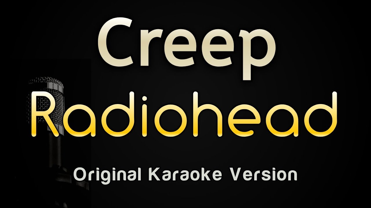 Creep Radiohead (Karaoke Songs With Lyrics Original Key) YouTube