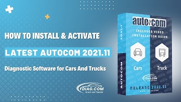 Autocom 2021.11 Download & Install Guide Activation for Cars & Trucks