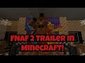 FNAF 2 Trailer But It's In Minecraft!