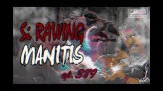 Si Rawing Manitis - ep.389