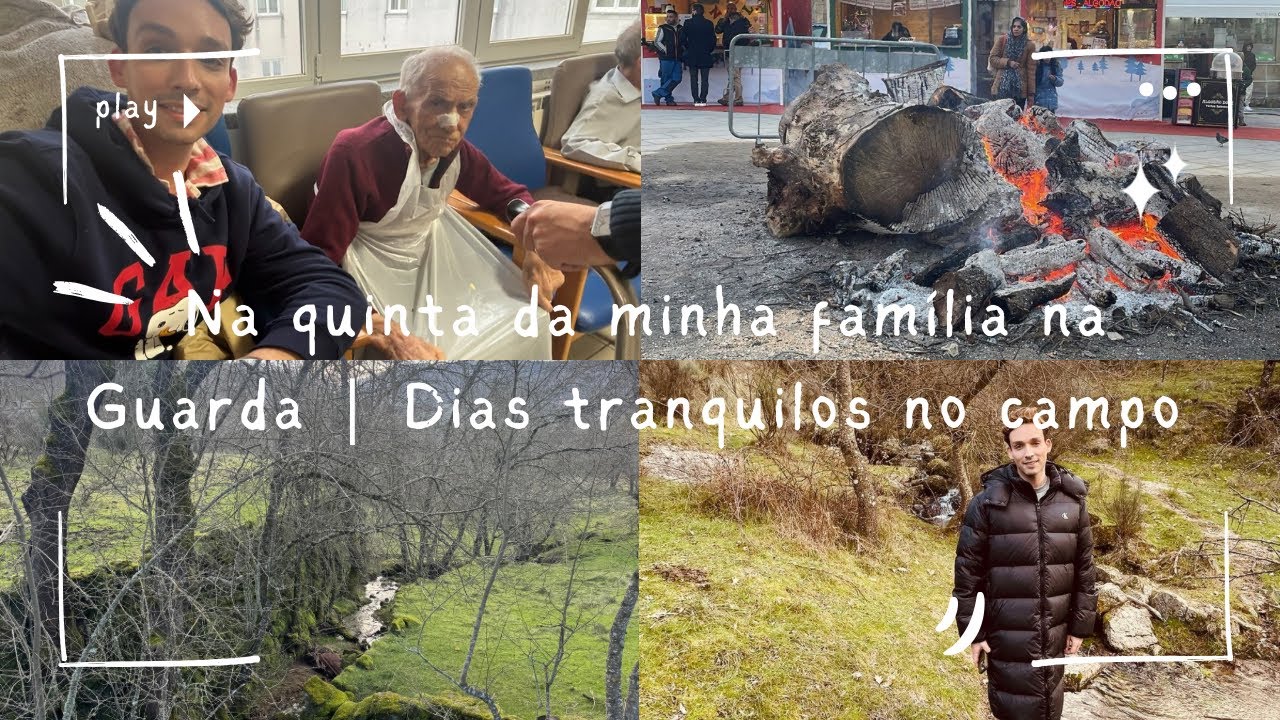Na quinta da minha família na Guarda | Dias tranquilos no campo | Estive com o meu avô 