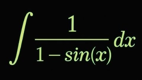 Integral of 1 over (1 - sin(x)) Explained Clearly