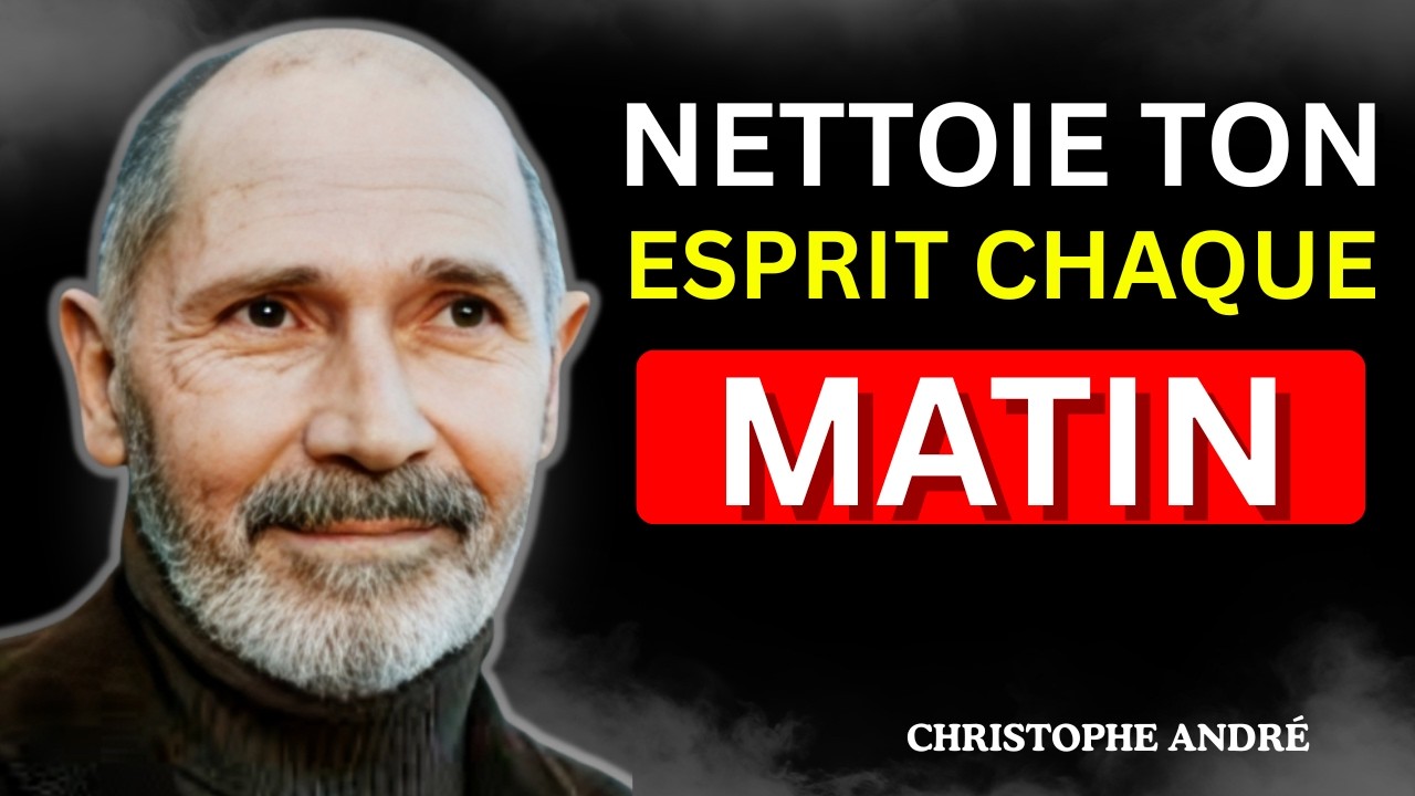 8 TECHNIQUES BOUDDHISTES POUR NETTOYER TON ESPRIT CHAQUE MATIN | CHRISTOPHE ANDRÉ