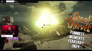 Sea of Thieves - Funniest And Insane Moments | February 2024