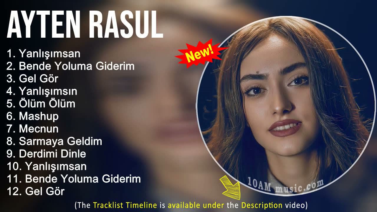 Ayten Rasul Şarkilari 2022 Mix - Muzikler Turkce 2022 - Yanlışımsan, Bende Yoluma Giderim, Gel Gör