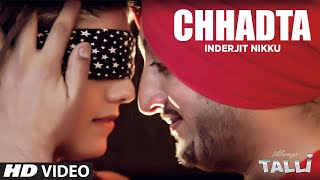 Video thumbnail of "Inderjit Nikku New Song: Chhadta | Inderjeet Nikku Songs | Official Video"