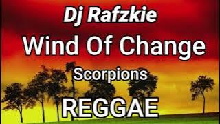 Wind Of Change ( REGGAE ) Scorpions Ft DjRafzkie reggae version