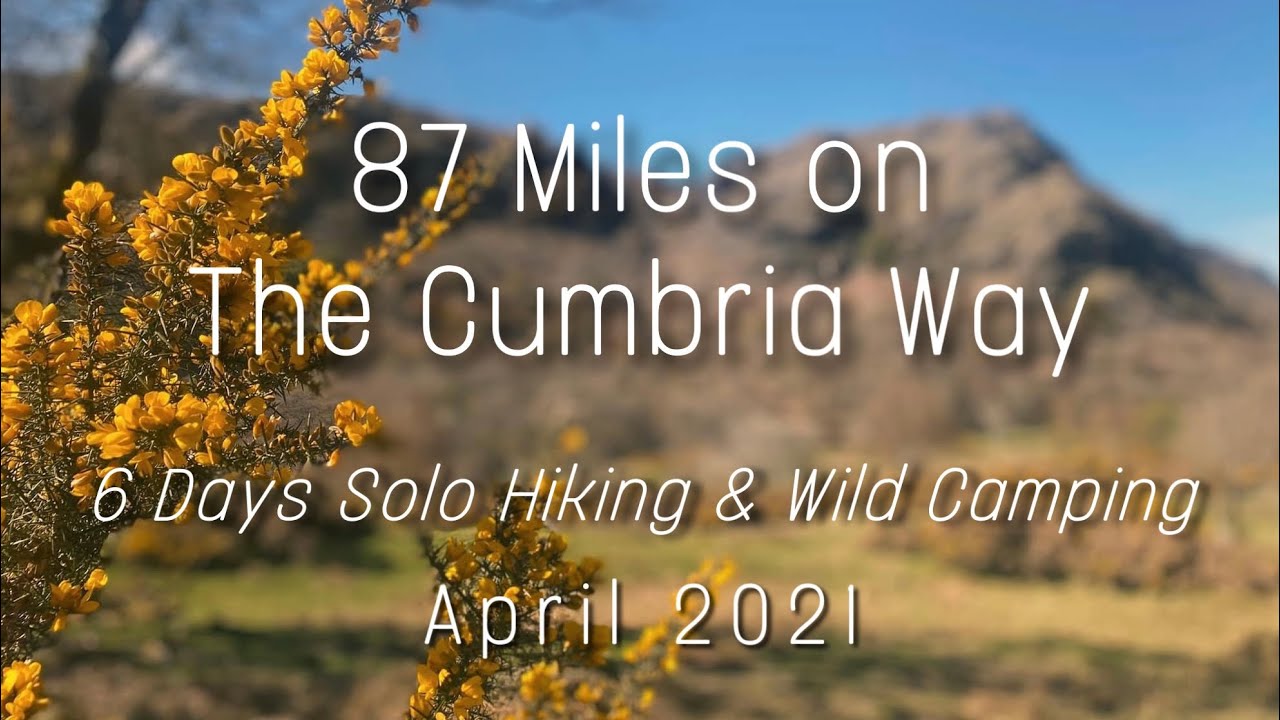 87 Miles on The Cumbria Way, Solo Hiking & Wild Camping - YouTube