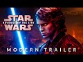 Star wars revenge of the sith  modern trailer