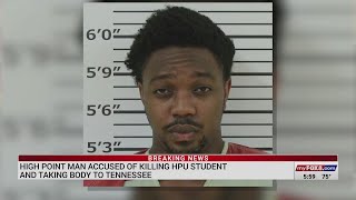 Man accused of killing 19-year-old High Point University student; taking her body to Tennessee