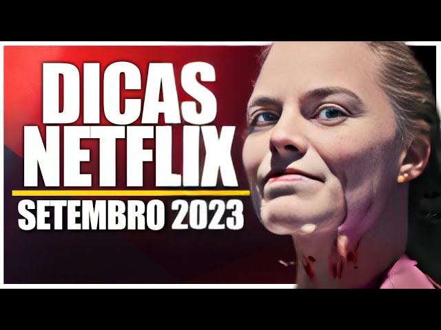 LANÇAMENTOS NETFLIX SETEMBRO 2023