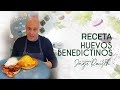 Receta de Huevos Benedictinos I Jorge Rausch