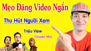 Cách Đăng Video Ngắn Lên Youtube Có Nhiều Lượt Xem - Lụm Tiền