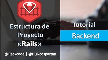 Curso de Rails | Estructura de Proyecto Rails - Rackcode