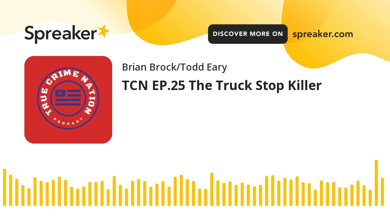 TCN EP.25 The Truck Stop Killer