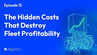 Episode 15 : The Hidden Costs That Destroy Fleet Profitability