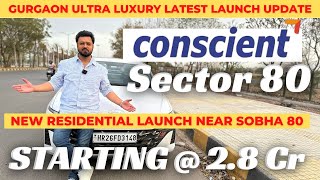 Conscient 80 Latest Launch Near Sobha 80 | Latest Launch Near Dwarka Expressway | 3 BHK Under 3 Cr