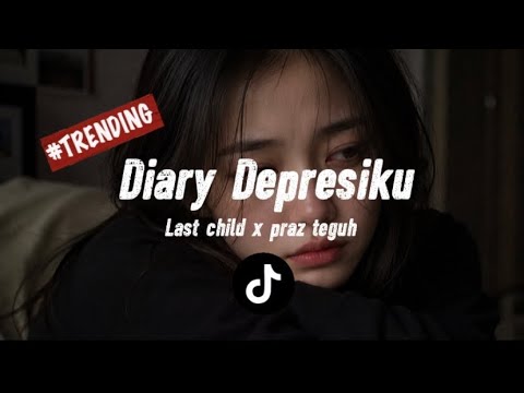 Diary Depresiku - Last Child x Praz Teguh // Last Child Live Session 
