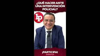 ¿Qué hacer ante una intervención policial? Entrevista a Juan José Santivañez