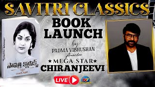 Savitri Classics Book Launch Event LIVE | Mega Star Chiranjeevi | Ntv ENT