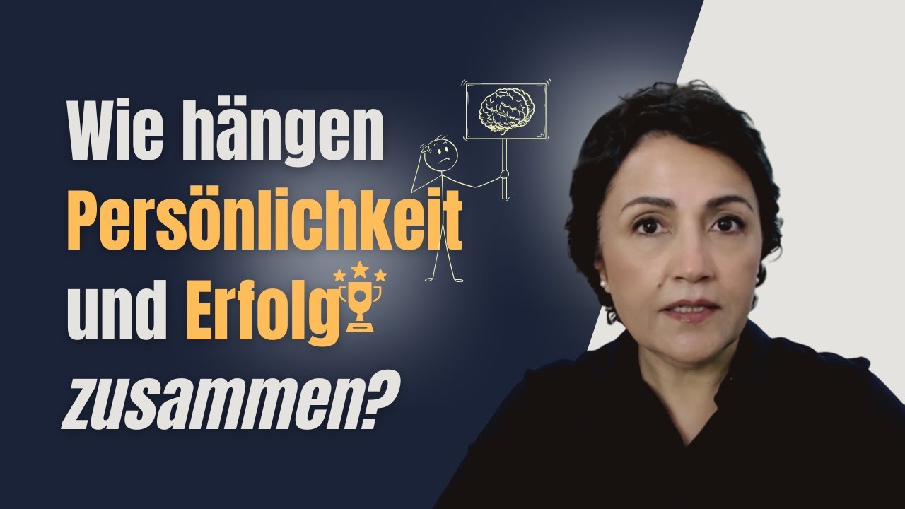 Wie hängen Persönlichkeit und Erfolg zusammen?