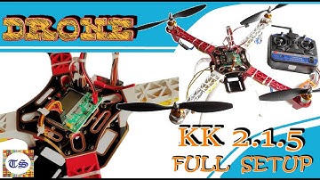 DRONE : FULL SETUP OF KK 2.1.5 BOARD || SET UP FLIGHT CONTROLLER OF A DRONE