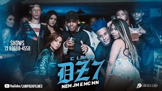 MC Nem JM e MC MN • Clubdz7 ( DJ Mandrake e DJ Luan PJ ) Vídeo Clipe