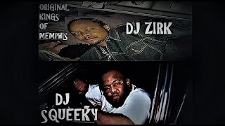 DJ ZIRK & DJ SQUEEKY MEGA MIX ORIGINAL KINGS OF MEMPHIS