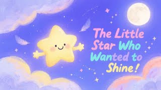 ✨ The Little Star Who Wanted to Shine | Bedtime Story for Kids ✨