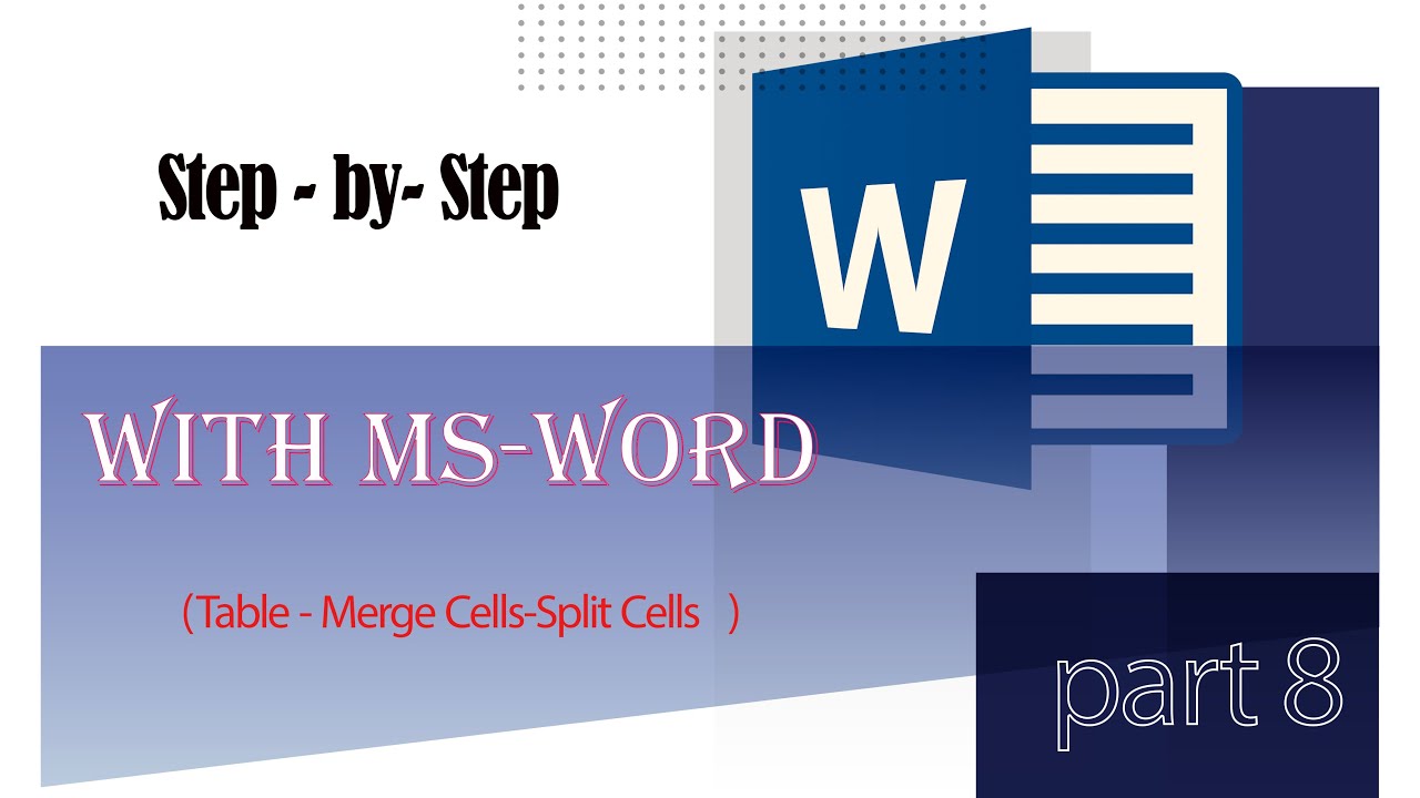 Step - by - Step with ms-word | part8(Table-Merge Cells -Split Cells ...