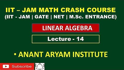 IIT - JAM MATH CRASH COURSE 2023 | LINEAR ALGEBRA | LECTURE - 14