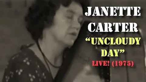 Janette Carter - Uncloudy Day (Live 1975) Rare Foo...