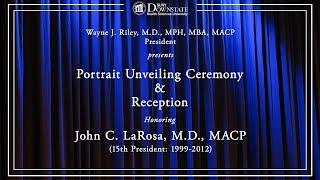 Portrait Unveiling Ceremony | John C. LaRosa, M.D., MACP