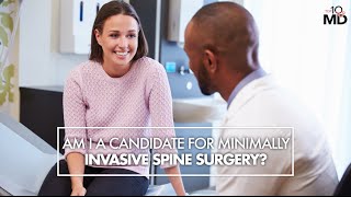 Am I a Candidate For Minimally Invasive Spine Surgery? | Dr. Mark Valente | Top10MD