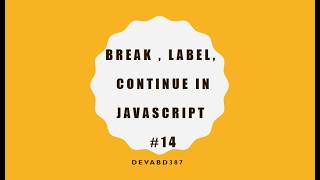 Break , Continue , Label in JavaScript #14 بالعربي