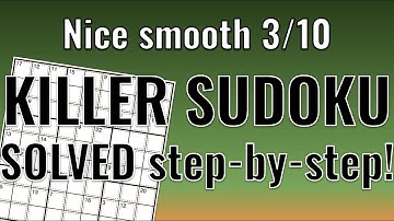 Fun smooth KILLER SUDOKU (3/10) solved step by step