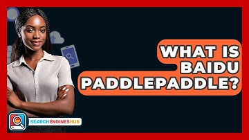 What Is Baidu PaddlePaddle? - SearchEnginesHub.com