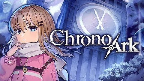 Chrono Ark | Severely underrated party-based deck-building roguelike with an interesting story! @ 2K