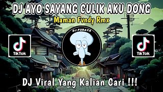 DJ AYO SAYANG CULIK AKU DONG REMIX VIRAL TIKTOK TERBARU 2024 MAMAN FVNDY