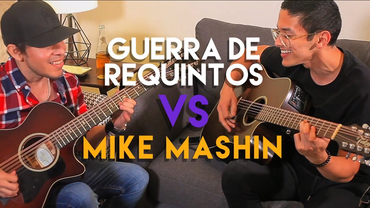 Guerra De Requintos Vs Mike Mashin