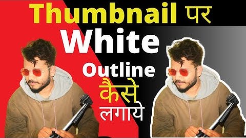 How To Make White Outline in Thumbnail Photo | with Android Mobile