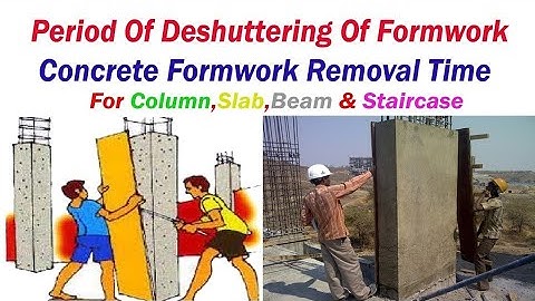Period of Deshuttering of Formwork  II Concrete Formwork Removal Petiod II for column Beam & Slab